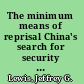 The minimum means of reprisal China's search for security in the nuclear age /