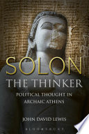 Solon the Thinker : political thought in archaic Athens /