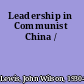 Leadership in Communist China /