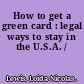 How to get a green card : legal ways to stay in the U.S.A. /