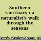 Southern sanctuary : a naturalist's walk through the seasons /