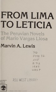 From Lima to Leticia : the Peruvian novels of Mario Vargas Llosa /