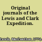Original journals of the Lewis and Clark Expedition.