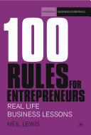 100 rules for entrepreneurs : real-life business lessons /