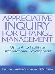 Appreciative inquiry for change management : using AI to facilitate organizational development /