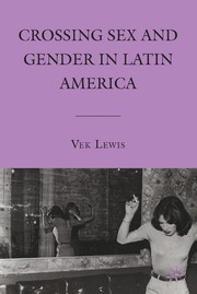 Crossing sex and gender in Latin America /