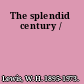 The splendid century /