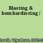 Blasting & bombardiering /