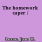 The homework caper /