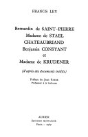 Bernardin de Saint-Pierre, Mme de Staël, Chateaubriand, Benjamin Constant et Mme de Krudener (d'après des documents inédits) /