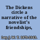 The Dickens circle a narrative of the novelist's friendships,