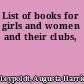 List of books for girls and women and their clubs,