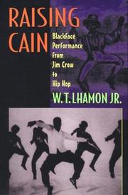 Raising Cain : blackface performance from Jim Crow to Hip Hop /