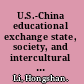 U.S.-China educational exchange state, society, and intercultural relations, 1905-1950 /