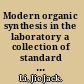 Modern organic synthesis in the laboratory a collection of standard experimental procedures /