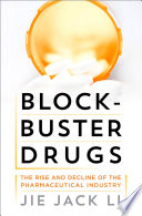 Blockbuster drugs : the rise and fall of the pharmaceutical industry /