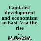 Capitalist development and economism in East Asia the rise of Hong Kong, Singapore, Taiwan, and South Korea /