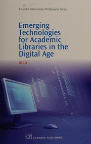 Emerging technologies for academic libraries in the digital age /