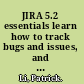 JIRA 5.2 essentials learn how to track bugs and issues, and manage your software development projects with JIRA /
