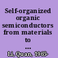 Self-organized organic semiconductors from materials to device applications /