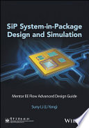 SiP-system in package design and simulation : MentorGraphics Expedition Enterprise Flow advanced design guide /