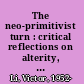 The neo-primitivist turn : critical reflections on alterity, culture, and modernity /