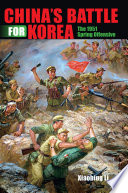 China's battle for Korea : the 1951 spring offensive /