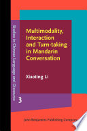 Multimodality, interaction and turn-taking in Mandarin conversation /