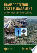 Transportation asset management : methodologies and applications /