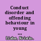 Conduct disorder and offending behaviour in young people findings from research /