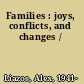 Families : joys, conflicts, and changes /