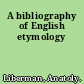 A bibliography of English etymology