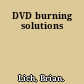 DVD burning solutions