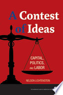 A contest of ideas : capital, politics, and labor /