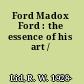 Ford Madox Ford : the essence of his art /
