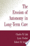 The erosion of autonomy in long-term care