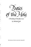 Poetics of the holy : a reading of Paradise lost /