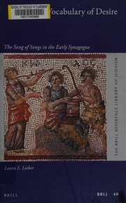 A vocabulary of desire  : the Song of Songs in the early synagogue  /