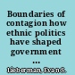 Boundaries of contagion how ethnic politics have shaped government responses to AIDS /