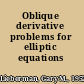 Oblique derivative problems for elliptic equations