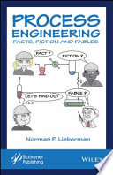 Process engineering : facts, fiction, and fables /