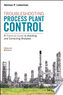 Troubleshooting process plant control : a practical guide to avoiding and correcting mistakes /