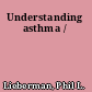 Understanding asthma /