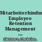 Mitarbeiterbindung Employee Retention Management und die Handlungsfelder der Mitarbeiterbindung /