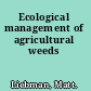 Ecological management of agricultural weeds