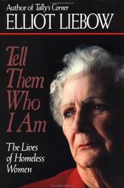 Tell them who I am : the lives of homeless women /