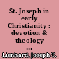 St. Joseph in early Christianity : devotion & theology : a study and an anthology of patristic texts /