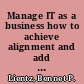 Manage IT as a business how to achieve alignment and add value to the company /