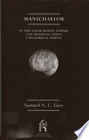 Manichaeism in the later Roman Empire and medieval China : a historical survey /