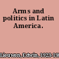 Arms and politics in Latin America.